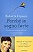 Perché io sogno forte. La testimonianza della mental coach che ha sconfitto il cancro.
