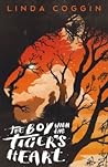 The Boy with the Tiger's Heart by Linda Coggin