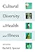 Cultural Diversity in Health and Illness (6th, Sixth Edition) - By Rachel E. Spector