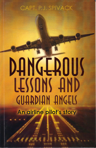 Dangerous Lessons and Guardian Angels: An airline pilot's story (Kindle Edition)