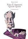 Não é Artista Que...