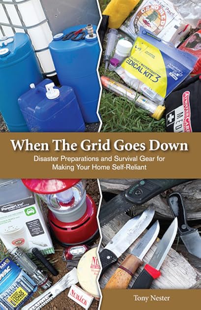 When The Grid Goes Down: Disaster Preparations and Survival Gear For Making Your Home Self-Reliant