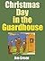 Christmas Day in the Guardhouse