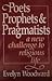 Poets, Prophets & Pragmatists: A New Challenge to Religious Life