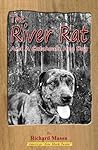 The River Rat, And a Catahoula Hog Dog (Richard the paperboy Book 7)