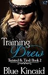 Training Drew by Blue Kincaid