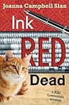 Ink, Red, Dead by Joanna Campbell Slan