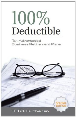100% Deductible: Tax-Advantaged Business Retirement Plans