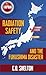 Radiation Safety and the Fukushima Disaster