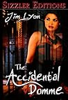 The Accidental Domme by Jim   Lyon