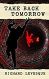 Take Back Tomorrow by Richard Levesque