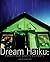 Dream Haiku: Poems from Nig...