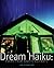Dream Haiku: Poems from Nights and Naps