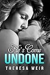 He's Come Undone