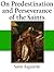On Predestination and Perseverance of the Saints by Augustine of Hippo