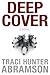 Deep Cover by Traci Hunter Abramson