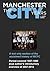 Manchester The City Years -...