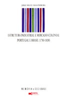 Estrutura industrial e mercado colonial : Portugal e Brasil (1780-1830)