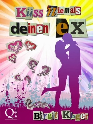 Küss niemals Deinen Ex