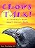 CROWS TALK!--A Chldren's Book about Genius Birds by Sara Deutsch