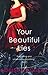 Your Beautiful Lies by Louise Douglas