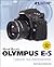 DAVID BUSCH'S OLYMPUS E-5 GUIDE TO DIGITAL SLR PHO, 1st ed. (David Busch's Digital Photography Guides)