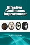 Effective Continuous Improvement: Harnessing the Kaizen Approach to Create a System for Effective Change (The Business Productivity Series Book 10) Effective Continuous Improvement: Harnessing the Kaizen Approach to Create a System for Effective Change (The Business Productivity Series Book 10)