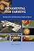 Ornamental Fish Farming: Breeding Styles in Groups with Representative Families and Species