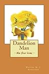 Dandelion Man - the four loves