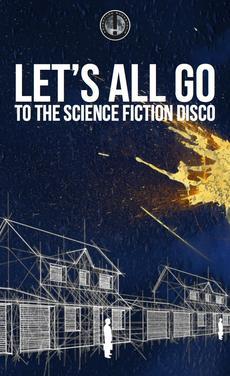 Let's All Go To The Science Fiction Disco (Adventure Rocketship!, #1)