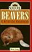 Beavers: A Wildlife Handbook (Long, Kim. Johnson Nature Series.)