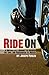 Ride On : A Motorcycle Jour...
