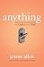 Anything by Jennie Allen Anything by Jennie Allen