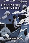 Cacciatori di nuvole by Alex Shearer Cacciatori di nuvole by Alex Shearer