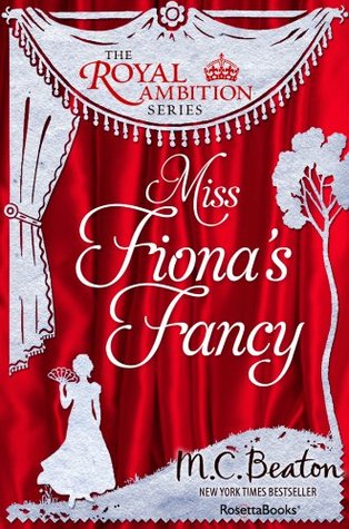 Miss Fiona's Fancy (The Royal Ambition Series #3)