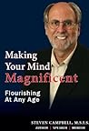 Making Your Mind Magnificent: Flourishing at Any Age Making Your Mind Magnificent: Flourishing at Any Age