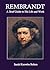 Rembrandt: A Brief Guide to His Life and Work