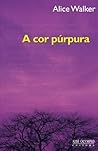 A Cor Púrpura by Alice Walker