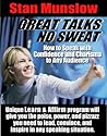 GREAT TALKS. NO SWEAT.: How to Speak with Confidence and Charisma to Any Audience (Stan Munslow's "Learn & Affirm" Series Book 2)