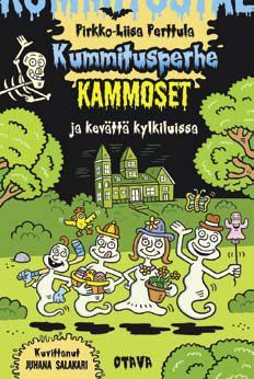 Kummitusperhe Kammoset ja kevättä kylkiluissa (Kummitusperhe Kammoset, #2)