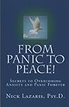 From Panic to Peace - Secrets to Overcoming Anxiety and Panic Forever!