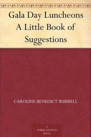 Gala Day Luncheons A Little Book of Suggestions (Kindle Edition)