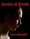 Burden of Breath by Ann Minnett