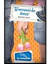 Bienvenido amor