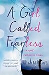 A Girl Called Fearless by Catherine Linka