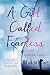 A Girl Called Fearless by Catherine Linka A Girl Called Fearless by Catherine Linka