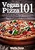 Vegan Pizza 101: A Guide to Making Delicious, Meat-free Pizzas!