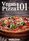 Vegan Pizza 101: A Guide to Making Delicious, Meat-free Pizzas!
