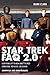 Star Trek FAQ 2.0 (Unofficial and Unauthorized): Everything Left to Know About the Next Generation the Movies and Beyond