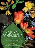 Natural Companions: The Garden Lover's Guide to Plant Combinations